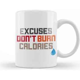 Baskı Dükkanı Excuses Don T Burn Calories Motivational Workout Kupa