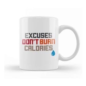 Baskı Dükkanı Excuses Don T Burn Calories Motivational Workout Kupa