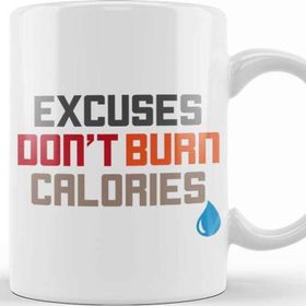 Baskı Dükkanı Excuses Don T Burn Calories Motivational Workout Kupa