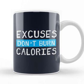 Baskı Dükkanı Excuses Dont Burn Calories Kupa
