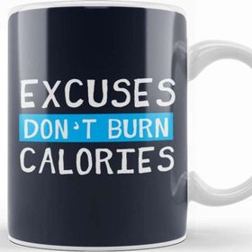 Baskı Dükkanı Excuses Dont Burn Calories Kupa