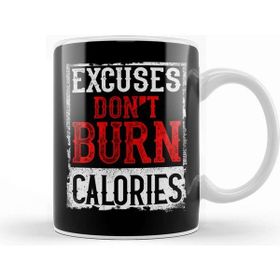 Baskı Dükkanı Excuses Dont Burn Calories Motivational Workout Porselen Beyaz Kupa Bardak