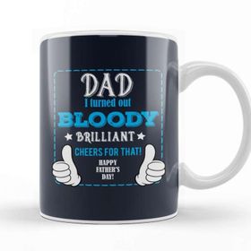 Baskı Dükkanı Fathers Day Dad I Turned Out Bloody Brilliant Kupa Bardak