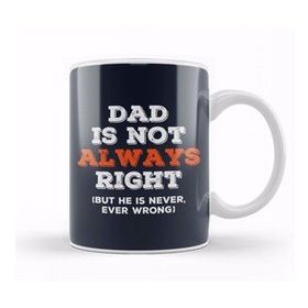 Baskı Dükkanı Fathers Day Dad Is Not Always Right But Never Wrong Kupa Bardak