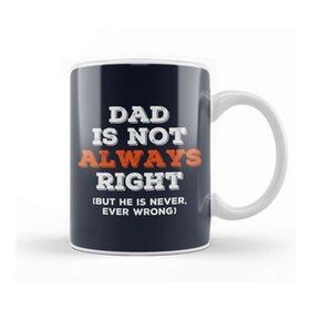 Baskı Dükkanı Fathers Day Dad Is Not Always Right But Never Wrong Kupa Bardak