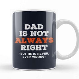 Baskı Dükkanı Fathers Day Dad Is Not Always Right But Never Wrong Kupa Bardak