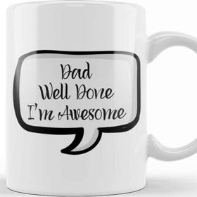 Baskı Dükkanı Fathers Day Dad Well Done I'm Awesome Speech Kupa Bardak