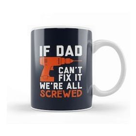 Baskı Dükkanı Fathers Day Fix It Dad Or We're Screwed Kupa Bardak