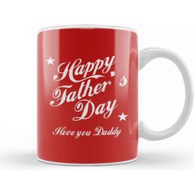 Baskı Dükkanı Fathers Day Happy Fathers Day I Love You Daddy Kupa Bardak