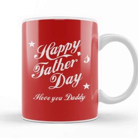 Baskı Dükkanı Fathers Day Happy Fathers Day I Love You Daddy Kupa Bardak