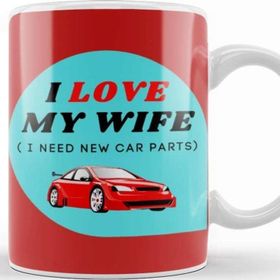 Baskı Dükkanı Fathers Day I Love My Wife I Need New Car Parts Kupa Bardak