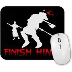 Baskı Dükkanı Finish Him Mouse Pad
