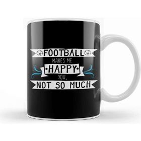 Baskı Dükkanı Football Makes Me Happy You Not So Much Kupa