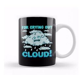 Baskı Dükkanı For Crying Out Cloud Rain Weather Meteorology Pun Kupa
