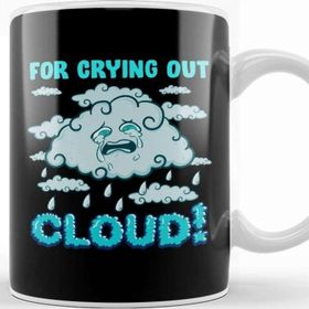 Baskı Dükkanı For Crying Out Cloud Rain Weather Meteorology Pun Kupa