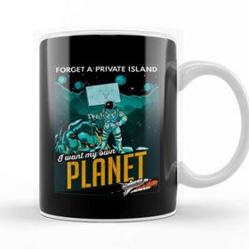 Baskı Dükkanı Forget A Private Island I Want My Own Planet Space Kupa