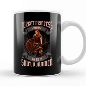 Baskı Dükkanı Forget Princess I Want To Be A Shield Maiden Kupa