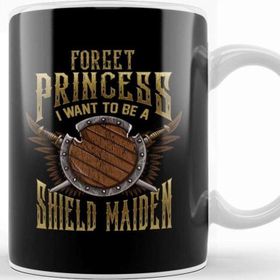 Baskı Dükkanı Forget Princess I Want To Be A Shield Maiden Kupa