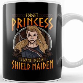 Baskı Dükkanı Forget Princess I Want To Be A Shield Maiden Kupa