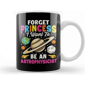 Baskı Dükkanı Forget Princess I Want To Be An Astrophysicist Pun Kupa