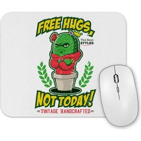 Baskı Dükkanı Free Hugs Not Today Mouse Pad