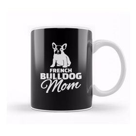 Baskı Dükkanı Frenchie Mom French Bulldog Kupa