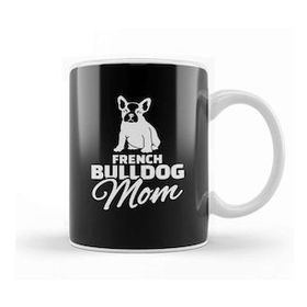 Baskı Dükkanı Frenchie Mom French Bulldog Kupa