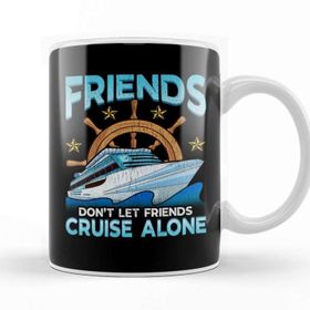 Baskı Dükkanı Friends Don't Let Friends Cruise Alone Cruising Kupa