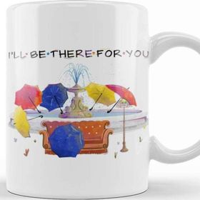 Baskı Dükkanı Friends I Ll Be There For You Kupa