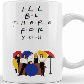 Baskı Dükkanı Friends I Ll Be There For You Kupa