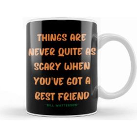 Baskı Dükkanı Friendship Quotes Day Ideas Love Gift Bill Watterson Kupa