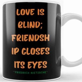 Baskı Dükkanı Friendship Quotes Day Ideas Love Gift Friedrich Nietzsche Kupa