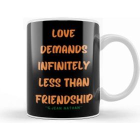 Baskı Dükkanı Friendship Quotes Day Ideas Love Gift George Jean Nathan Kupa