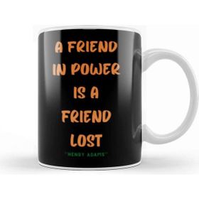 Baskı Dükkanı Friendship Quotes Day Ideas Love Gift Henry Adams Kupa