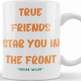 Baskı Dükkanı Friendship Quotes Day Ideas Love Gift Oscar Wilde Kupa