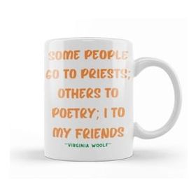 Baskı Dükkanı Friendship Quotes Day Ideas Love Gift Virginia Woolf Kupa