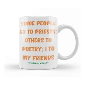 Baskı Dükkanı Friendship Quotes Day Ideas Love Gift Virginia Woolf Kupa