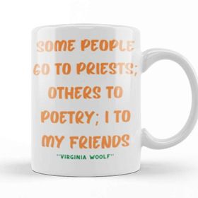 Baskı Dükkanı Friendship Quotes Day Ideas Love Gift Virginia Woolf Kupa