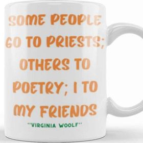 Baskı Dükkanı Friendship Quotes Day Ideas Love Gift Virginia Woolf Kupa