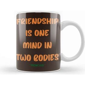 Baskı Dükkanı Friendship Quotes Day Iideas Love Gift Mencius Kupa