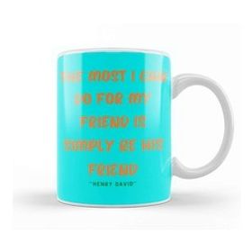 Baskı Dükkanı Friendship Quotes Gift Henry David Kupa