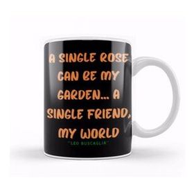 Baskı Dükkanı Friendship Quotes Gift Leo Buscaglia Kupa