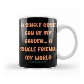 Baskı Dükkanı Friendship Quotes Gift Leo Buscaglia Kupa