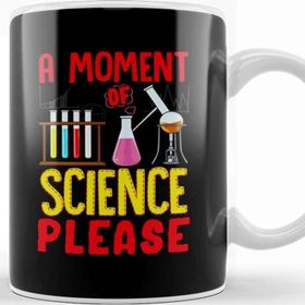 Baskı Dükkanı Funny A Moment Of Science Please Chemistry Pun Kupa