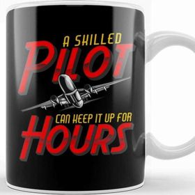 Baskı Dükkanı Funny A Skilled Pilot Can Keep It Up For Hours Pun Kupa Bardak
