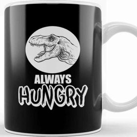 Baskı Dükkanı Funny Always Hungry Dinosaur Eating Joke Kupa Bardak