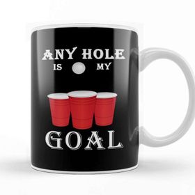 Baskı Dükkanı Funny Any Hole Is My Goal Frat Beer Pong Beirut Kupa Bardak