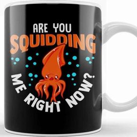 Baskı Dükkanı Funny Are You Squidding Me Right Now Squid Pun Kupa Bardak