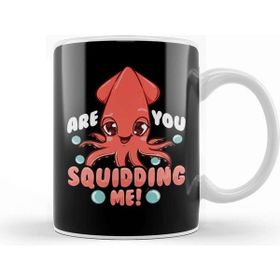 Baskı Dükkanı Funny Are You Squidding Me Squid Pun Kupa Bardak