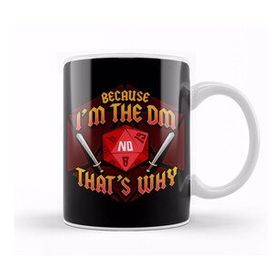 Baskı Dükkanı Funny Because I'm The Dm That's Why Dice & Swords Kupa